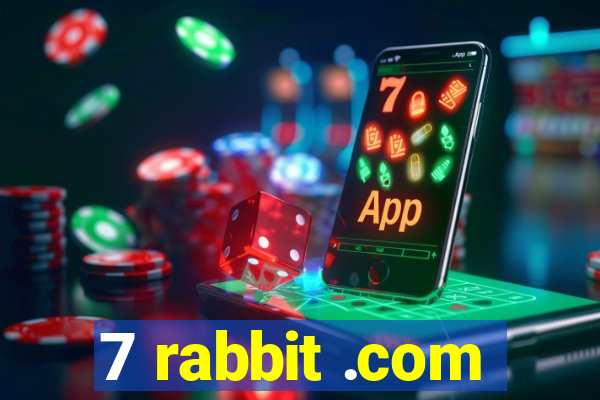 7 rabbit .com
